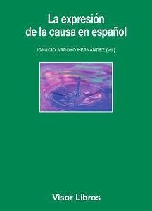 La expresión de la causa en español - Arroyo, Ignacio