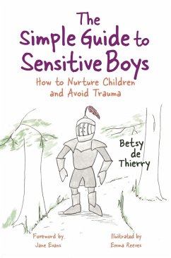 The Simple Guide to Sensitive Boys (eBook, ePUB) - De Thierry, Betsy; De Thierry, Betsy