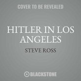 Hitler in Los Angeles: How Jews and Their Spies Foiled Nazi Plots Against Hollywood and America