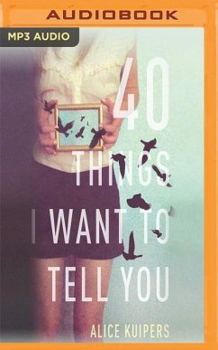 40 Things I Want to Tell You - Kuipers, Alice