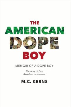 The American Dope Boy: Memoir of a Dope Boy Volume 1 - Kerns, M. C.