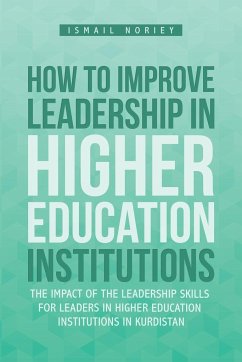 How to improve Leadership in Higher Education Institutions - Noriey, Ismail