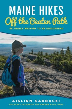 Maine Hikes Off the Beaten Path - Sarnacki, Aislinn