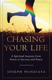 Chasing Your Life
