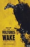 Before the Vultures Wake: A Collection of Short Stories