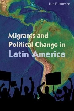 Migrants and Political Change in Latin America - Jimenez, Luis F