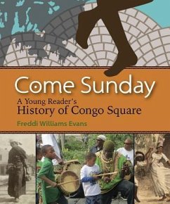 Come Sunday: A Young Reader's History of Congo Square - Evans, Freddi Williams