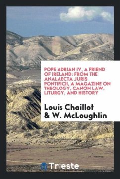 Pope Adrian IV, a Friend of Ireland - Chaillot, Louis; McLoughlin, W.