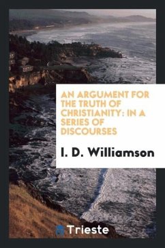 An Argument for the Truth of Christianity - Williamson, I. D.