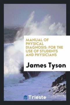 Manual of Physical Diagnosis - Tyson, James