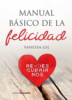 Manual básico de la felicidad : re-descubrirnos - Gil Fernández, Vanesa
