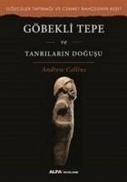 Göbekli Tepe ve Tanrilarin Dogusu - Collins, Andrew