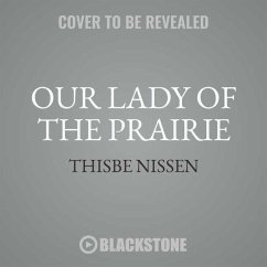 Our Lady of the Prairie - Nissen, Thisbe