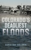 Colorado's Deadliest Floods