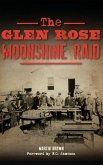 The Glen Rose Moonshine Raid