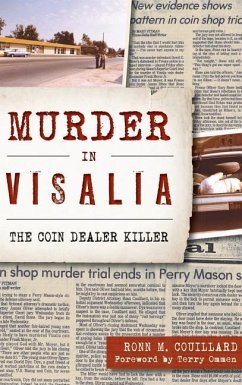 Murder in Visalia: The Coin Dealer Killer - Couillard, Ronn M.