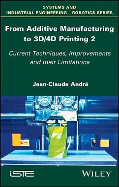 From Additive Manufacturing to 3d/4D Printing 2 - André, Jean-Claude