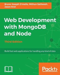 Web Development with MongoDB and Node - Third Edition - Satheesh, Mithun; Joseph D'Mello, Bruno; Krol, Jason