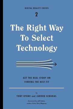 The Right Way to Select Technology - Byrne, Tony; Gingras, Jarrod