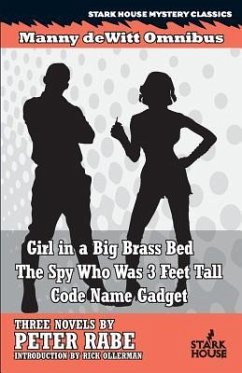 Girl in a Big Brass Bed / The Spy Who Was 3 Feet Tall / Code Name Gadget - Rabe, Peter