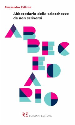Abbecedario delle sciocchezze da non scriversi - Zaltron, Alessandro