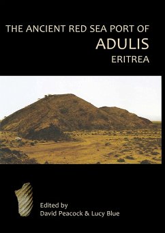 Ancient Red Sea Port of Adulis, Eritrea (eBook, PDF) - D. P. S. Peacock, Peacock; Evan Peacock, Peacock; Lucy Blue, Blue