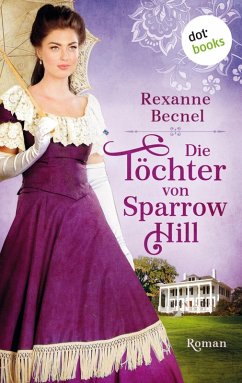 Die Töchter von Sparrow Hill (eBook, ePUB) - Becnel, Rexanne; Perlinger, Traudi