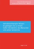 Verhaltenstherapie-Wissen: So gelangen Sie zu einem tiefen Verständnis des Menschen und seiner Symptome