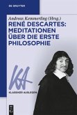 René Descartes: Meditationen über die Erste Philosophie