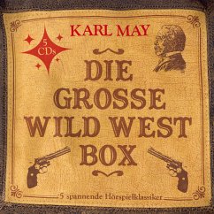 Die große Wild West Box (5 Hörspielklassiker) (MP3-Download) - Storjohann, Uwe; Unknown; Leisner, Wulf; Vethake, Kurt; Dunkhase, Heinz; May, Karl