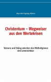 Christentum - Wegweiser aus den Wertekrisen (eBook, ePUB)