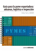 Guía para la PYME exportadora: aduanas, logística e inspección (eBook, ePUB)