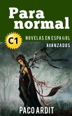 Paranormal - Novelas en español nivel avanzado (C1) (eBook, ePUB)