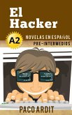 El Hacker - Novelas en español para pre-intermedios (A2) (eBook, ePUB)