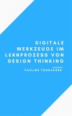 Digitale Werkzeuge im Lernprozess von Design Thinking (eBook, ePUB)