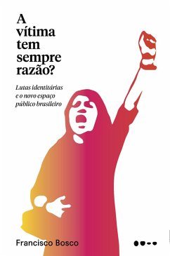 A vítima tem sempre razão? (eBook, ePUB) - Bosco, Francisco