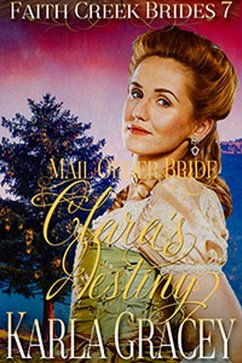 Cover Mail Order Bride - Clara's Destiny (Faith Creek Brides, #7) (eBook, ePUB)