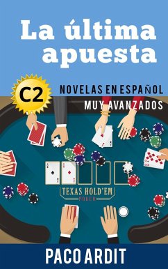 La última apuesta - Novelas en español nivel muy avanzado (C2) (eBook, ePUB) - Ardit, Paco