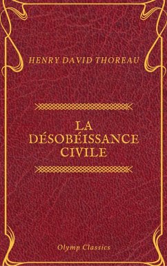 La Désobéissance civile (Olymp Classics) (eBook, ePUB) - Thoreau, Henry David; Classics, Olymp