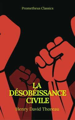 La Désobéissance civile (Best Navigation, Active TOC)(Prometheus Classics) (eBook, ePUB) - Thoreau, Henry David; Classics, Prometheus