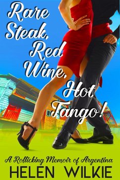 Rare Steak, Red Wine, Hot Tango! (eBook, ePUB) - Wilkie, M. H.