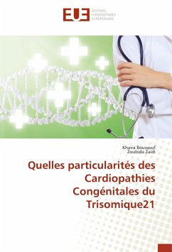 Quelles particularités des Cardiopathies Congénitales du Trisomique21 - Boussouf, Khaira;Zaidi, Zoubida