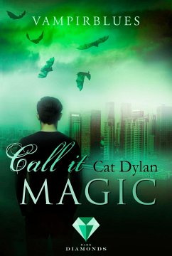 Vampirblues / Call it Magic Bd.4 (eBook, ePUB) - Dylan, Cat; Otis, Laini