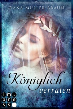 Königlich verraten / Die Königlich-Reihe Bd.2 (eBook, ePUB) - Müller-Braun, Dana