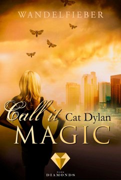 Wandelfieber / Call it Magic Bd.5 (eBook, ePUB) - Dylan, Cat; Otis, Laini