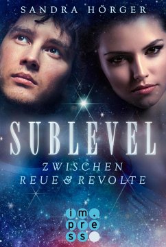 Zwischen Reue und Revolte / Sublevel Bd.2 (eBook, ePUB) - Hörger, Sandra