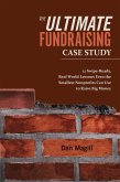 The Ultimate Fundraising Case Study (eBook, ePUB)