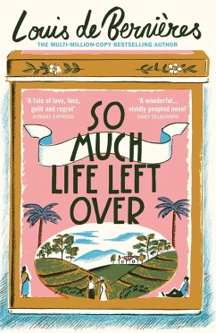 So Much Life Left Over (eBook, ePUB) - De Bernieres, Louis
