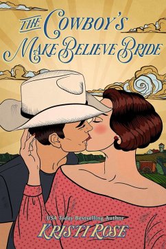 The Cowboy's Make Believe Bride (Wyoming Matchmaker Series, #2) (eBook, ePUB) - Rose, Kristi