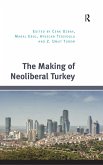 The Making of Neoliberal Turkey (eBook, ePUB)